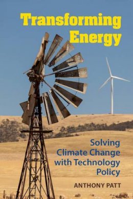 Anthony Patt - Transforming Energy: Solving Climate Change with Technology Policy - 9781107024069 - V9781107024069