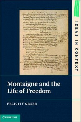 Felicity Green - Montaigne and the Life of Freedom - 9781107024397 - V9781107024397