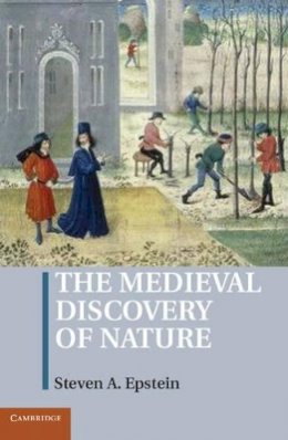 Steven A. Epstein - The Medieval Discovery of Nature - 9781107026452 - V9781107026452