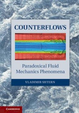 Vladimir Shtern - Counterflows: Paradoxical Fluid Mechanics Phenomena - 9781107027596 - V9781107027596