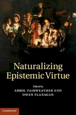 Abrol Fairweather - Naturalizing Epistemic Virtue - 9781107028579 - V9781107028579