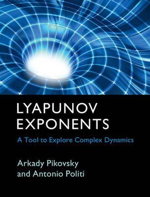 Arkady Pikovsky - Lyapunov Exponents: A Tool to Explore Complex Dynamics - 9781107030428 - V9781107030428