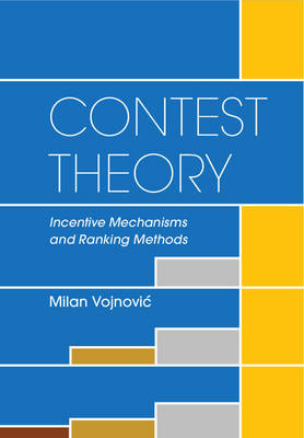 Milan Vojnovic - Contest Theory: Incentive Mechanisms and Ranking Methods - 9781107033139 - V9781107033139