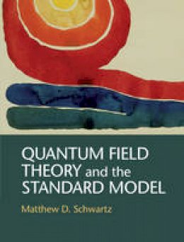 Matthew D. Schwartz - Quantum Field Theory and the Standard Model - 9781107034730 - V9781107034730
