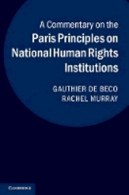 Gauthier De Beco - A Commentary on the Paris Principles on National Human Rights Institutions - 9781107035737 - V9781107035737