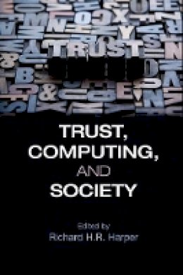 Edited By Richard H. - Trust, Computing, and Society - 9781107038479 - V9781107038479