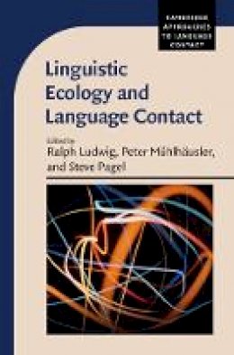 Edited By Ralph Ludw - Cambridge Approaches to Language Contact: Linguistic Ecology and Language Contact - 9781107041356 - V9781107041356