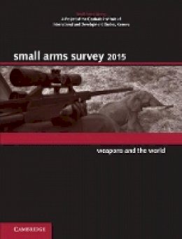 Edited By Keith Krau - Small Arms Survey 2015: Weapons and the World - 9781107041981 - V9781107041981