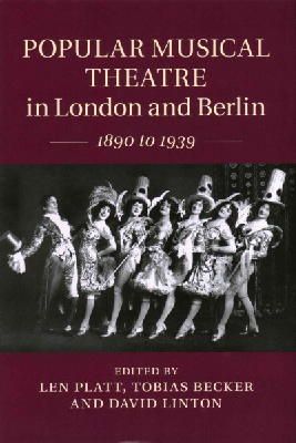 Len Platt - Popular Musical Theatre in London and Berlin: 1890 to 1939 - 9781107051003 - V9781107051003