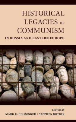 Edited By Mark Beiss - Historical Legacies of Communism in Russia and Eastern Europe - 9781107054172 - V9781107054172