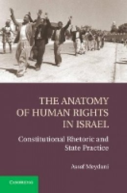 Assaf Meydani - The Anatomy of Human Rights in Israel: Constitutional Rhetoric and State Practice - 9781107054578 - V9781107054578