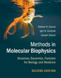 Zaccai, Nathan R., Serdyuk, Igor N., Zaccai, Joseph - Methods in Molecular Biophysics: Structure, Dynamics, Function for Biology and Medicine - 9781107056374 - V9781107056374