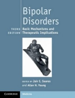 Jair Soares - Bipolar Disorders: Basic Mechanisms and Therapeutic Implications - 9781107062719 - V9781107062719