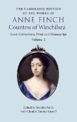 Anne Finch - The Cambridge Edition of the Works of Anne Finch, Countess of Winchilsea - 9781107068650 - V9781107068650
