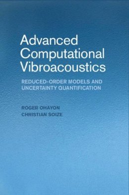 Roger Ohayon - Advanced Computational Vibroacoustics: Reduced-Order Models and Uncertainty Quantification - 9781107071711 - V9781107071711