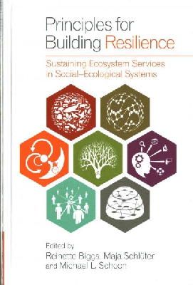 R (Ed) Et Al Biggs - Principles for Building Resilience: Sustaining Ecosystem Services in Social-Ecological Systems - 9781107082656 - V9781107082656