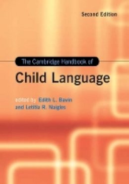 Edited By Edith L. B - The Cambridge Handbook of Child Language - 9781107087323 - V9781107087323