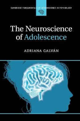 Adriana Galván - The Neuroscience of Adolescence - 9781107089921 - V9781107089921