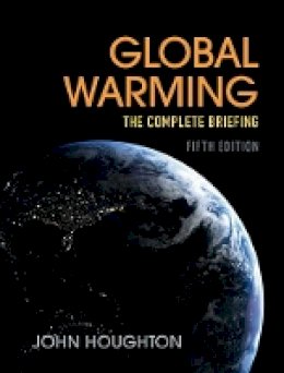 John T. Houghton - Global Warming: The Complete Briefing - 9781107091672 - V9781107091672