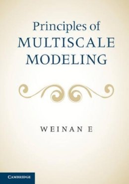 Weinan E - Principles of Multiscale Modeling - 9781107096547 - V9781107096547