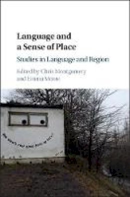 Chris Montgomery - Language and a Sense of Place: Studies in Language and Region - 9781107098718 - V9781107098718