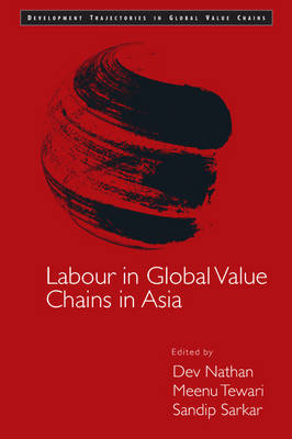 Dev Nathan - Development Trajectories in Global Value Chains: Labour in Global Value Chains in Asia - 9781107103740 - V9781107103740