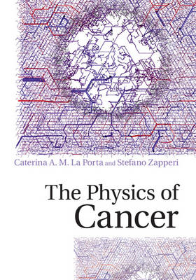 Caterina A. M. La Porta - The Physics of Cancer - 9781107109599 - V9781107109599