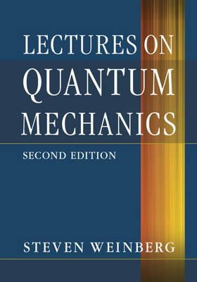 Steven Weinberg - Lectures on Quantum Mechanics - 9781107111660 - V9781107111660