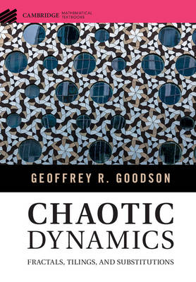 Geoffrey R. Goodson - Cambridge Mathematical Textbooks: Chaotic Dynamics: Fractals, Tilings, and Substitutions - 9781107112674 - V9781107112674