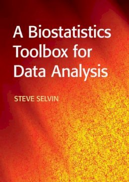 Steve Selvin - A Biostatistics Toolbox for Data Analysis - 9781107113084 - V9781107113084