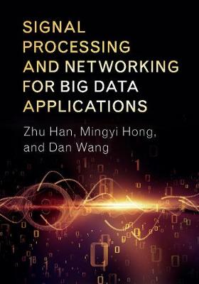 Zhu Han - Signal Processing and Networking for Big Data Applications - 9781107124387 - V9781107124387