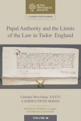 Jeanette Mumford - Papal Authority and the Limits of the Law in Tudor England - 9781107130364 - V9781107130364
