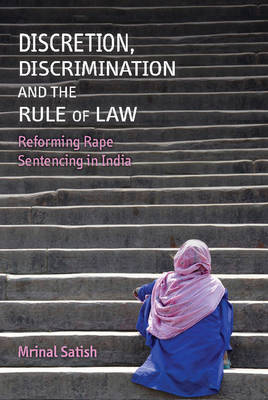 Mrinal Satish - Discretion, Discrimination and the Rule of Law: Reforming Rape Sentencing in India - 9781107135628 - V9781107135628