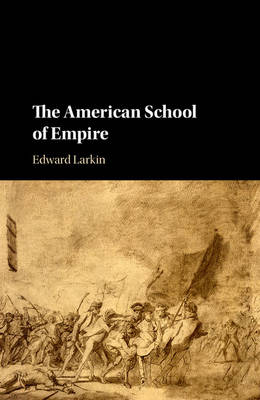 Edward Larkin - The American School of Empire - 9781107140202 - V9781107140202