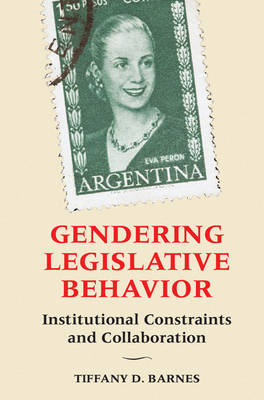 Tiffany D. Barnes - Gendering Legislative Behavior: Institutional Constraints and Collaboration - 9781107143197 - V9781107143197