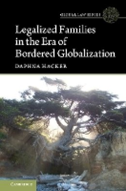 Daphna Hacker - Legalized Families in the Era of Bordered Globalization - 9781107144996 - V9781107144996