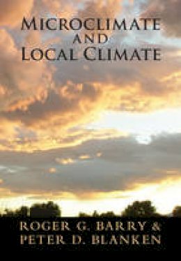 Roger G. Barry - Microclimate and Local Climate - 9781107145627 - V9781107145627