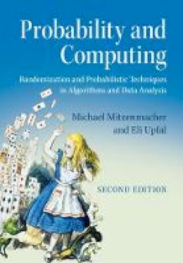 Upfal Mitzenmacher - Probability and Computing: Randomization and Probabilistic Techniques in Algorithms and Data Analysis - 9781107154889 - 9781107154889