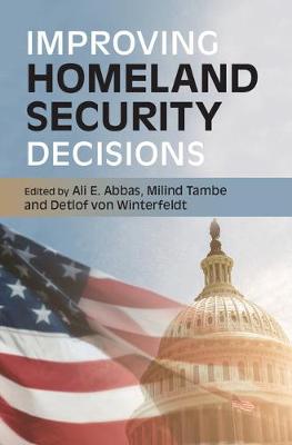 Edited By Ali E. Abb - Improving Homeland Security Decisions - 9781107161887 - V9781107161887