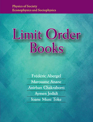 Frederic Abergel - Physics of Society: Econophysics and Sociophysics: Limit Order Books - 9781107163980 - V9781107163980