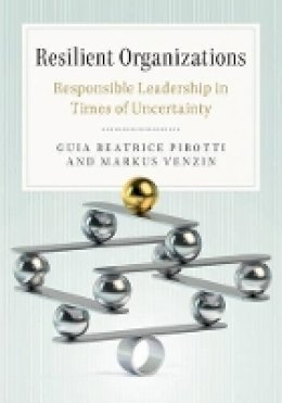 Guia Beatrice Pirotti - Resilient Organizations: Responsible Leadership in Times of Uncertainty - 9781107164666 - V9781107164666