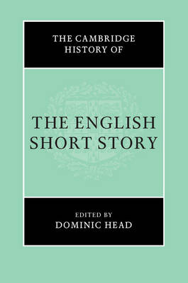 Dominic Head - The Cambridge History of the English Short Story - 9781107167421 - V9781107167421