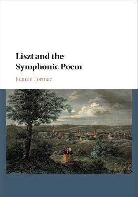 Joanne Cormac - Liszt and the Symphonic Poem - 9781107181410 - V9781107181410