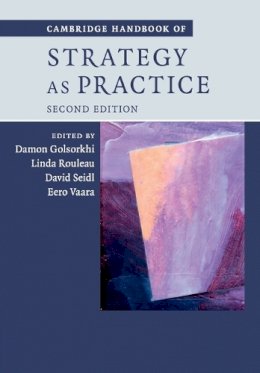 Damon Golsorkhi - Cambridge Handbook of Strategy as Practice - 9781107421493 - V9781107421493
