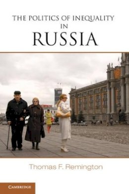 Thomas F. Remington - The Politics of Inequality in Russia - 9781107422247 - V9781107422247