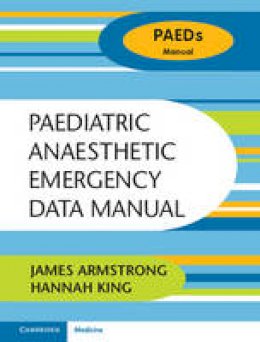 James Armstrong - Paediatric Anaesthetic Emergency Data Manual - 9781107429338 - V9781107429338