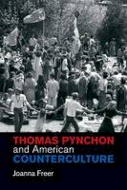 Joanna Freer - Cambridge Studies in American Literature and Culture: Series Number 170: Thomas Pynchon and American Counterculture - 9781107429710 - V9781107429710
