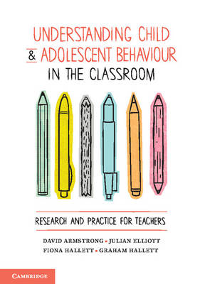 David Armstrong - Understanding Child and Adolescent Behaviour in the Classroom - 9781107439726 - V9781107439726
