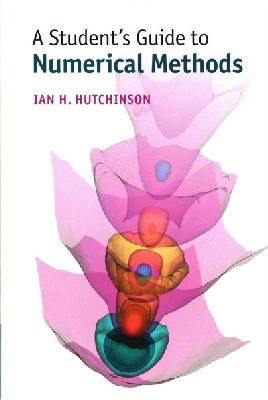 Ian H. Hutchinson - A Student's Guide to Numerical Methods - 9781107479500 - V9781107479500
