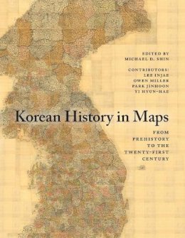Lee Injae - Korean History in Maps: From Prehistory to the Twenty-First Century - 9781107490239 - V9781107490239